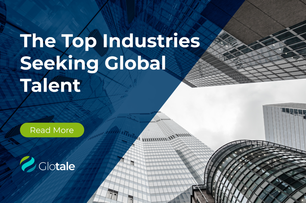 The Top Industries Seeking Global Talent