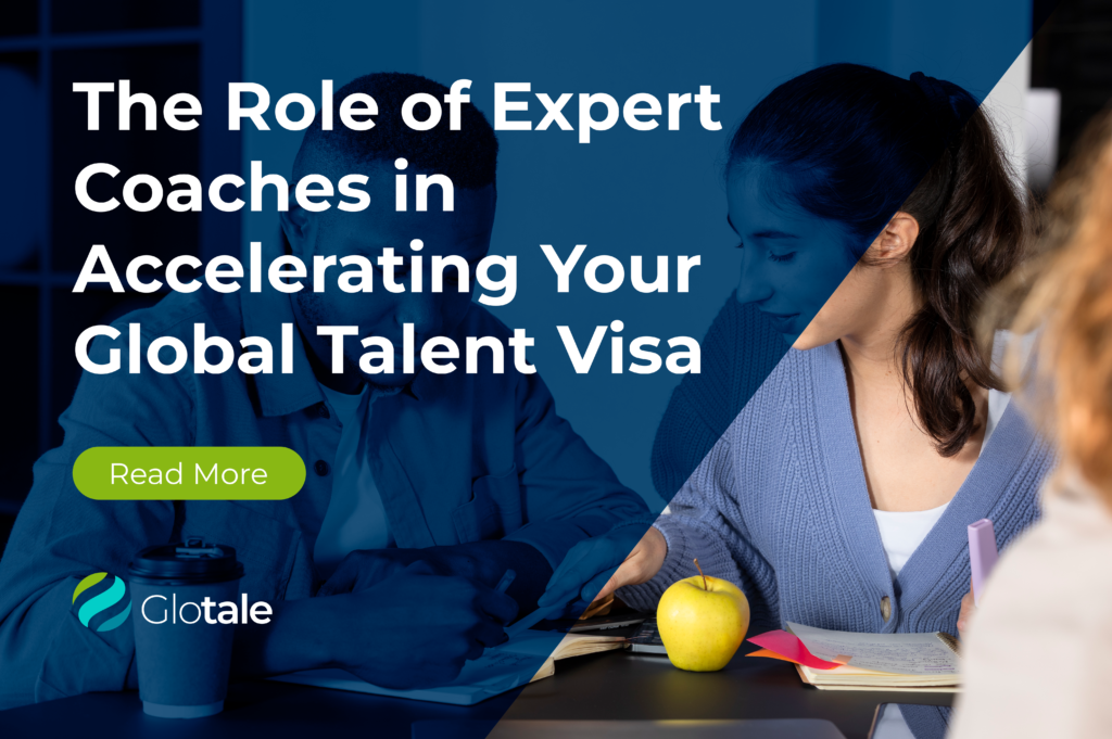 The Role of Expert Coaches in Accelerating Your Global Talent Visa Application