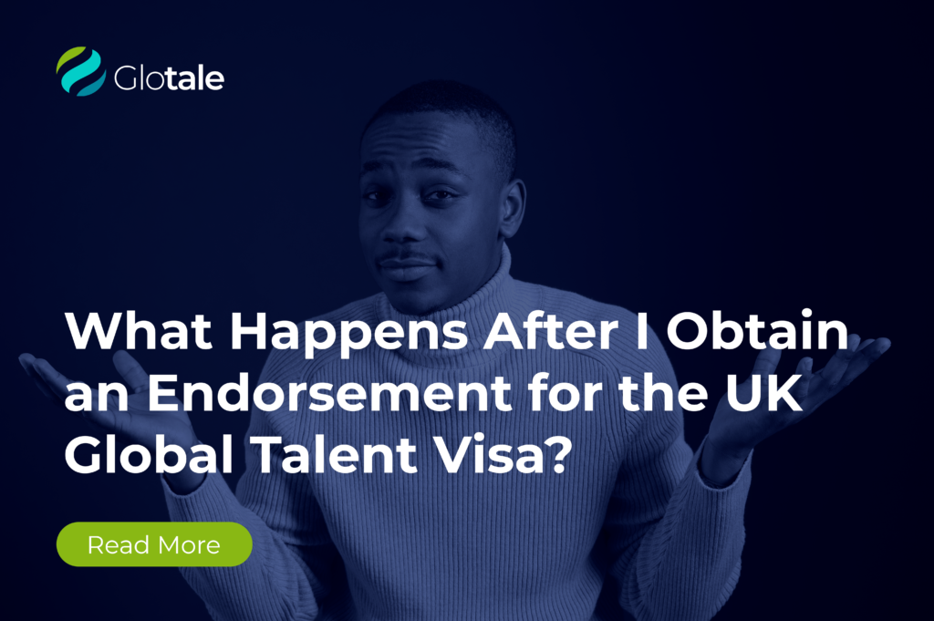 What Happens After I Obtain an Endorsement for the UK Global Talent Visa?